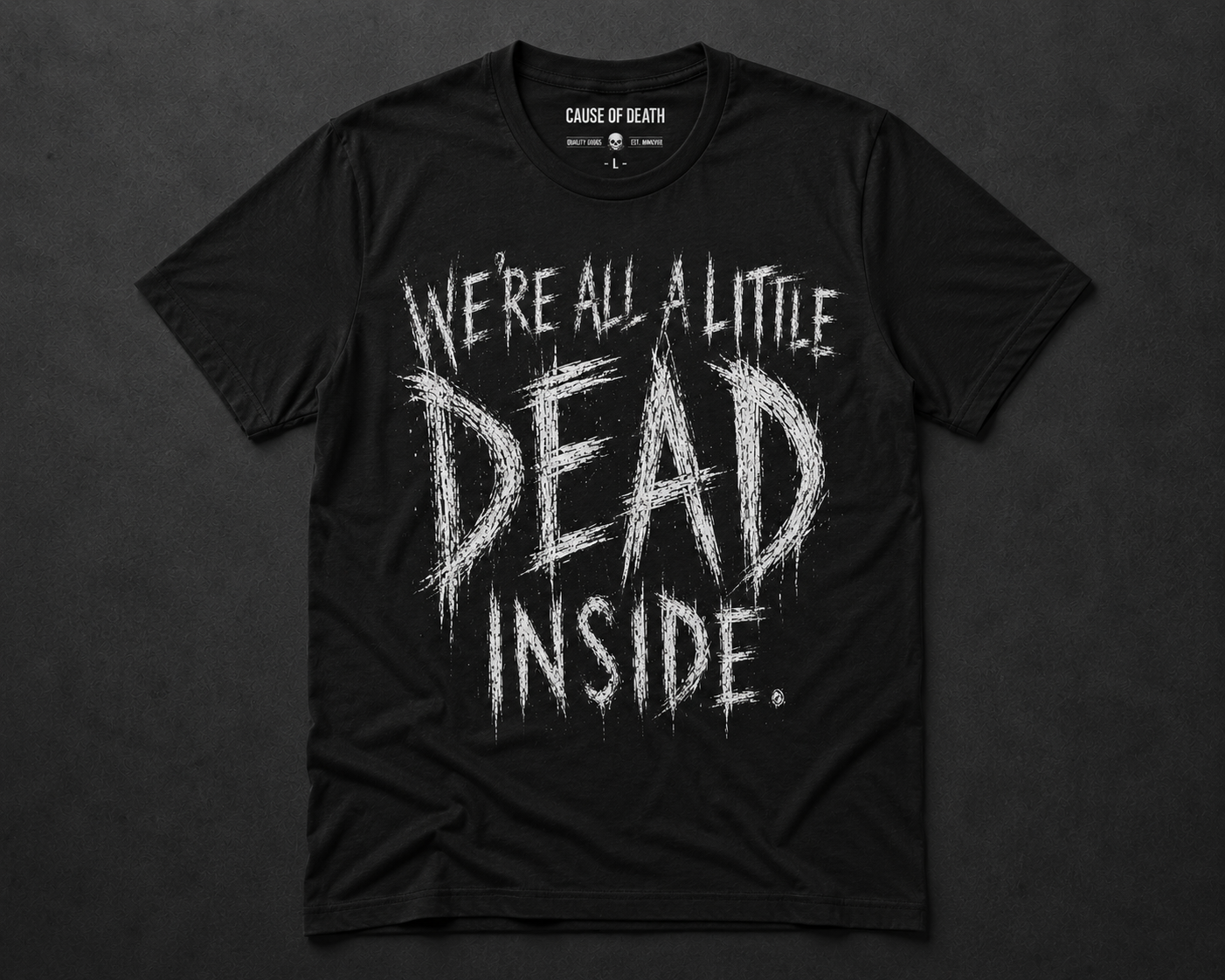 We're all a little dead inside sample tee